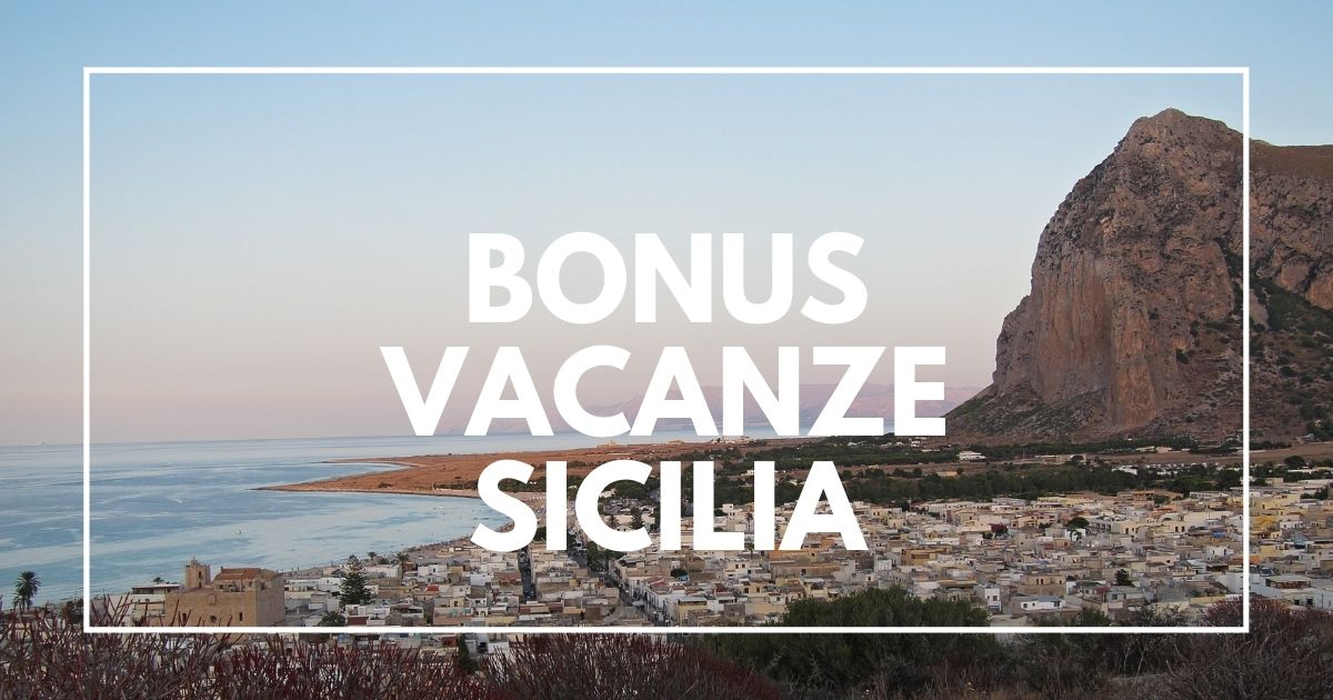 Bonus Vacanze utilizzare i vantaggi previsti per le vacanze in Sicilia